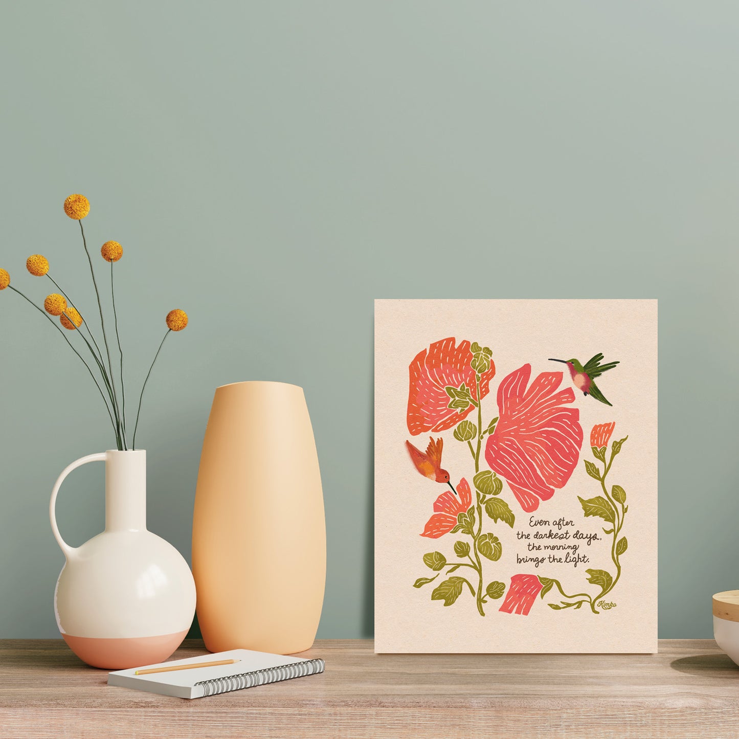 "Even after the darkest days, the morning brings the light." | Hummingbird & Hollyhocks Art Print