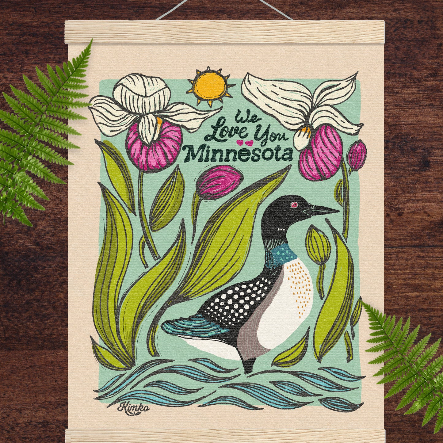 We Love You Minnesota Loon & Lady Slippers Print with Wood Hanger