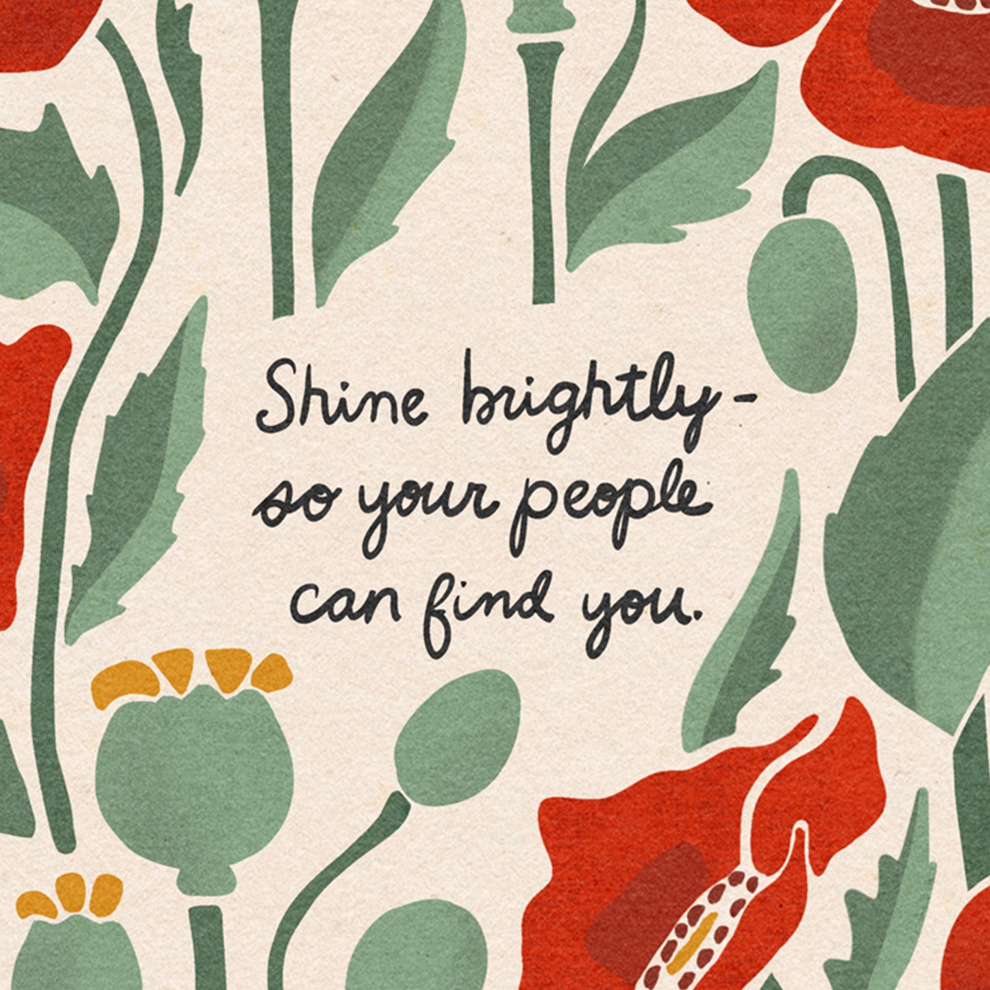 "Shiny brightly - so your people can find you." | Red Poppies Botanical Floral Wall Print