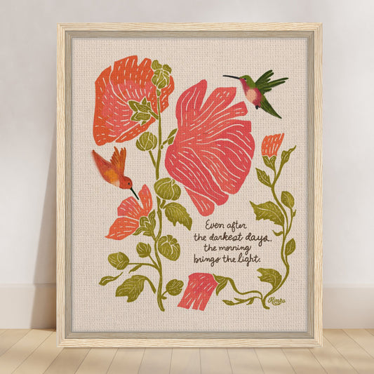 "Even after the darkest days, the morning brings the light." | Hummingbirds & Hollyhocks