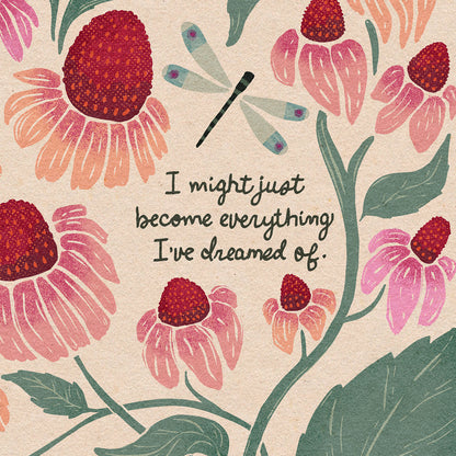 "I might just become everything I dreamed of." | Botanical Dragonfly Art Print