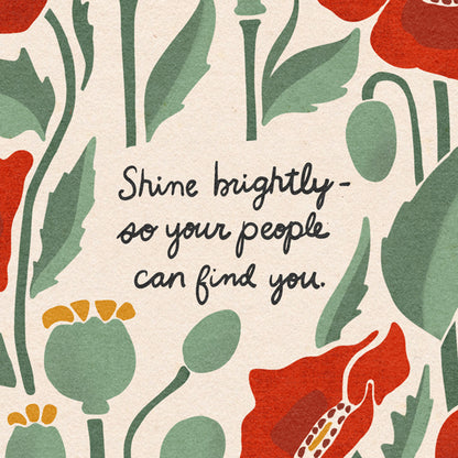 "Shiny brightly - so your people can find you." | Red Poppies Botanical Floral Wall Print